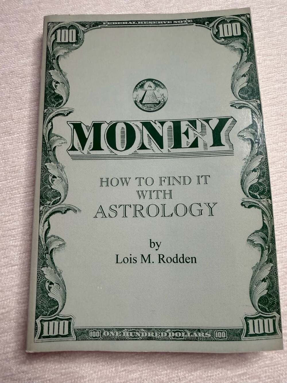 Money: How To Find It With Astrology by Lois M. Rodden